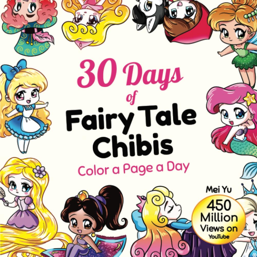 30 Days of Fairy Tale Chibis: Color a Page a Day: Cute kawaii chibi coloring book for kids, teens, & adults – Daily coloring book for relaxation and stress relief (30 Days of Coloring)
