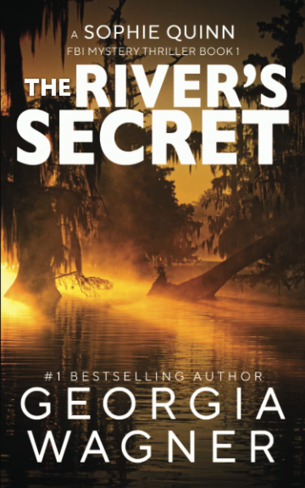The River’s Secret: A Sophie Quinn FBI Mystery Thriller Book 1