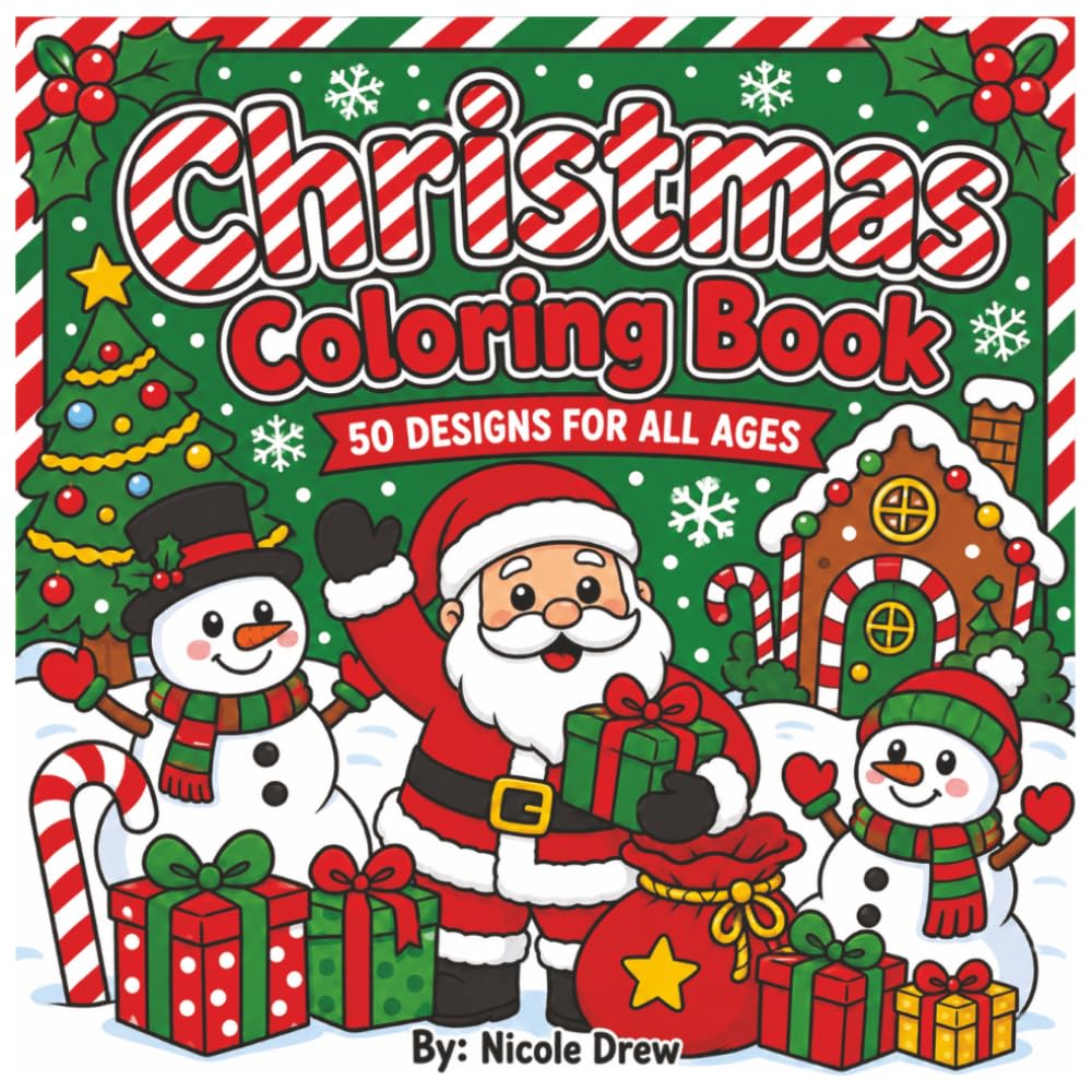 Christmas Coloring Book for All!: 50 Festive Holiday Coloring Pages with Santa, Reindeer, Christmas Trees, Snowmen & Holiday Fun (Holiday Fun Coloring Series)