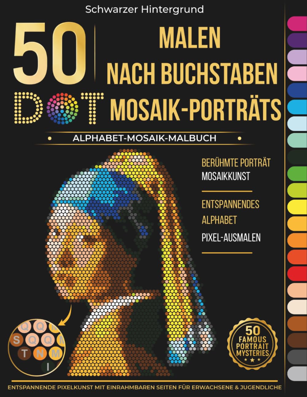 Malen nach Buchstaben – 50 DOT Mosaik-Porträts: Alphabet-Mosaik-Malbuch mit berühmten Porträts – Entspannende Pixelkunst mit einrahmbaren Seiten für Erwachsene & Jugendliche