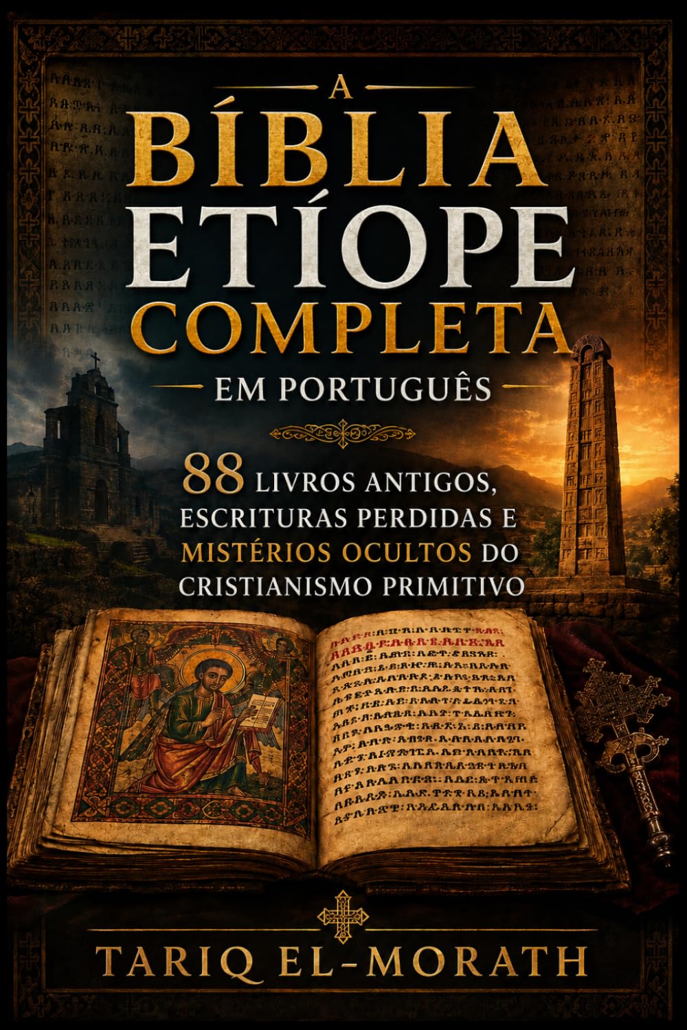 A Bíblia Etíope Completa em Inglês: 88 livros antigos, escrituras perdidas e mistérios ocultos do cristianismo primitivo.