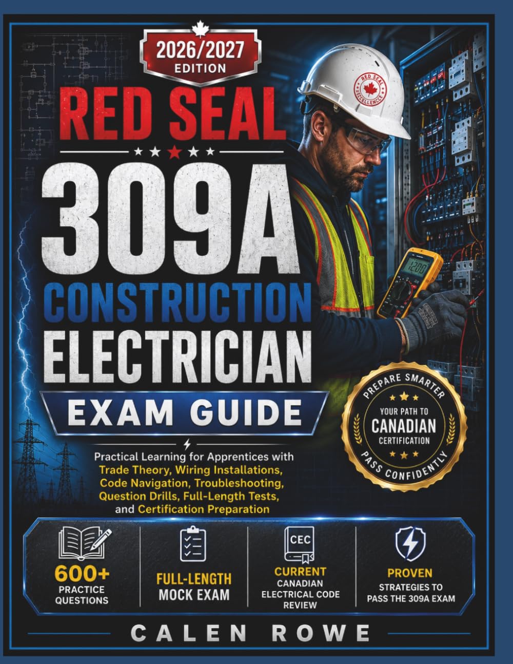 Red Seal 309A Construction Electrician Exam Guide 2026/2027: “Practical Learning for Apprentices with Trade Theory, Wiring Installations, Code ... Tests, and Certification Preparation"