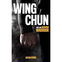 Wing Chun for the Modern Warrior