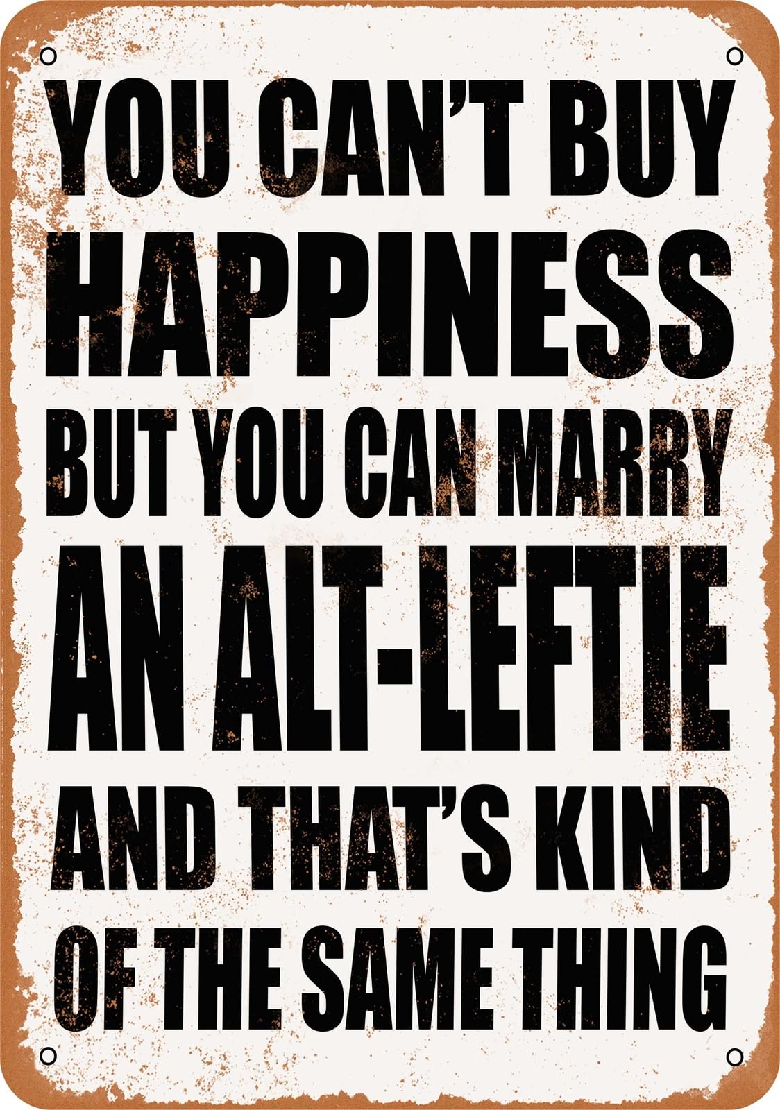 Metal Sign - Marry an ALT-LEFTIE - Vintage Look home decor