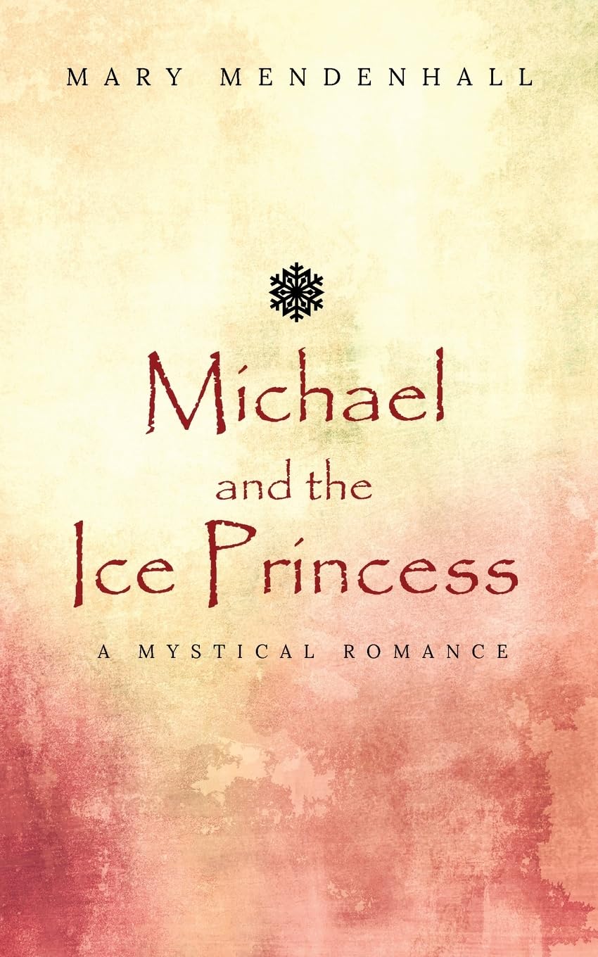 Michael and the Ice Princess: A Mystical Romance