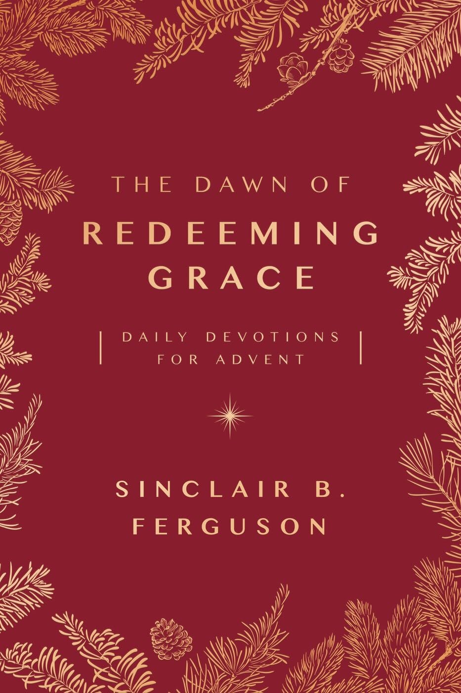 The Dawn of Redeeming Grace by Sinclair B. Ferguson - 9781784986384