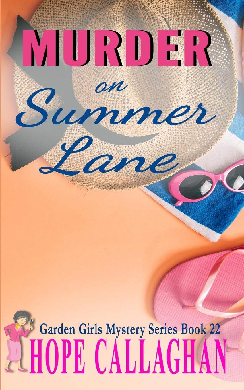 Murder on Summer Lane: A Garden Girls Cozy Mystery: 22 (Garden Girls Cozy Mystery Series)
