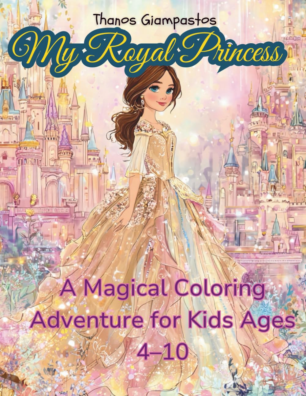 My Royal Princess: A Magical Coloring Book