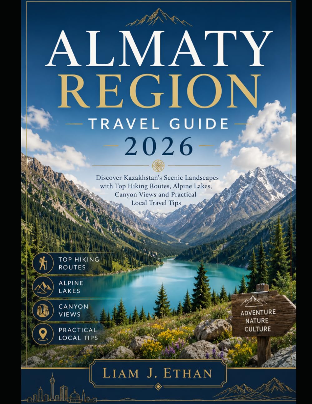 Almaty Region Travel Guide 2026: Discover Kazakhstan's Scenic Landscapes with Top Hiking Routes,Alpine Lakes,Canyon Views and Practical Local Travel Tips