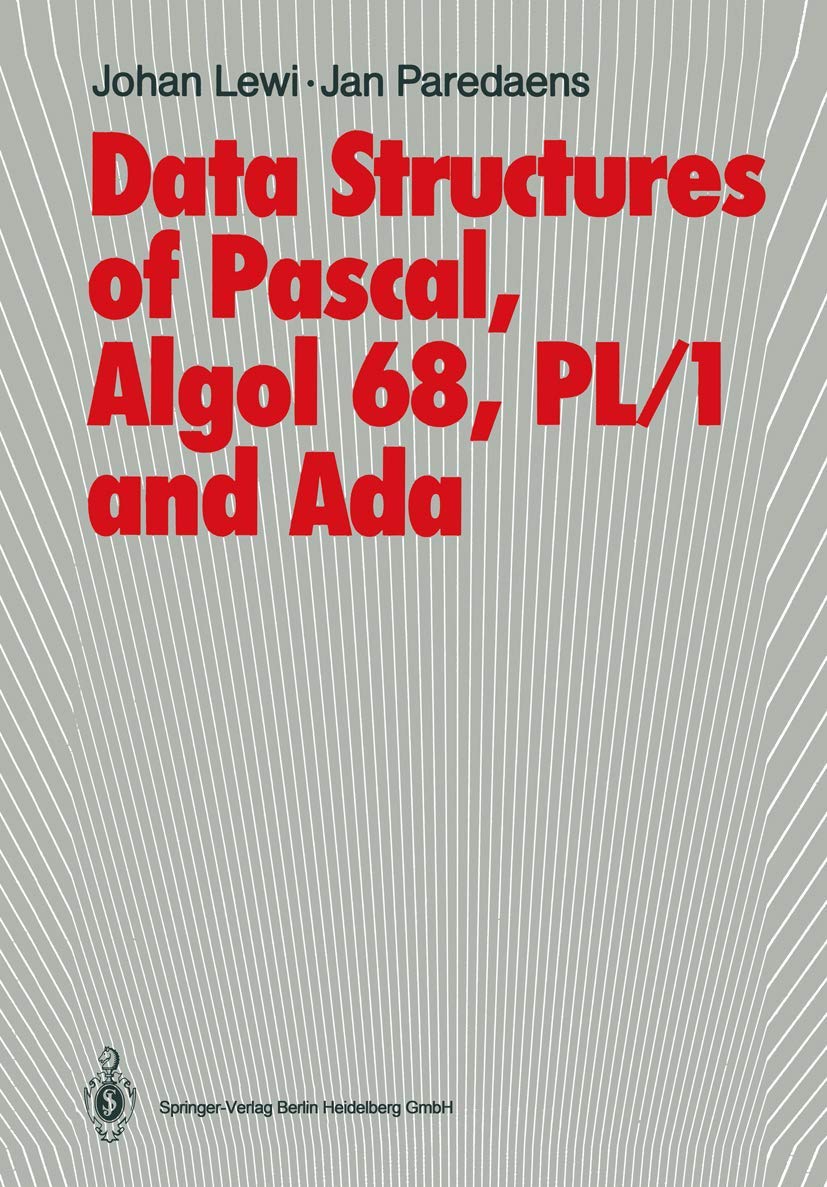 Data Structures of Pascal, Algol 68, PL/1 and Ada: Lewi, Johan ...