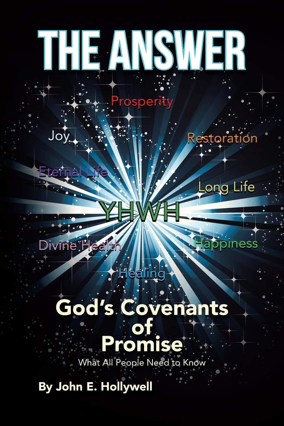 The Answer: God's Covenants of Promise: What All People Need to Know