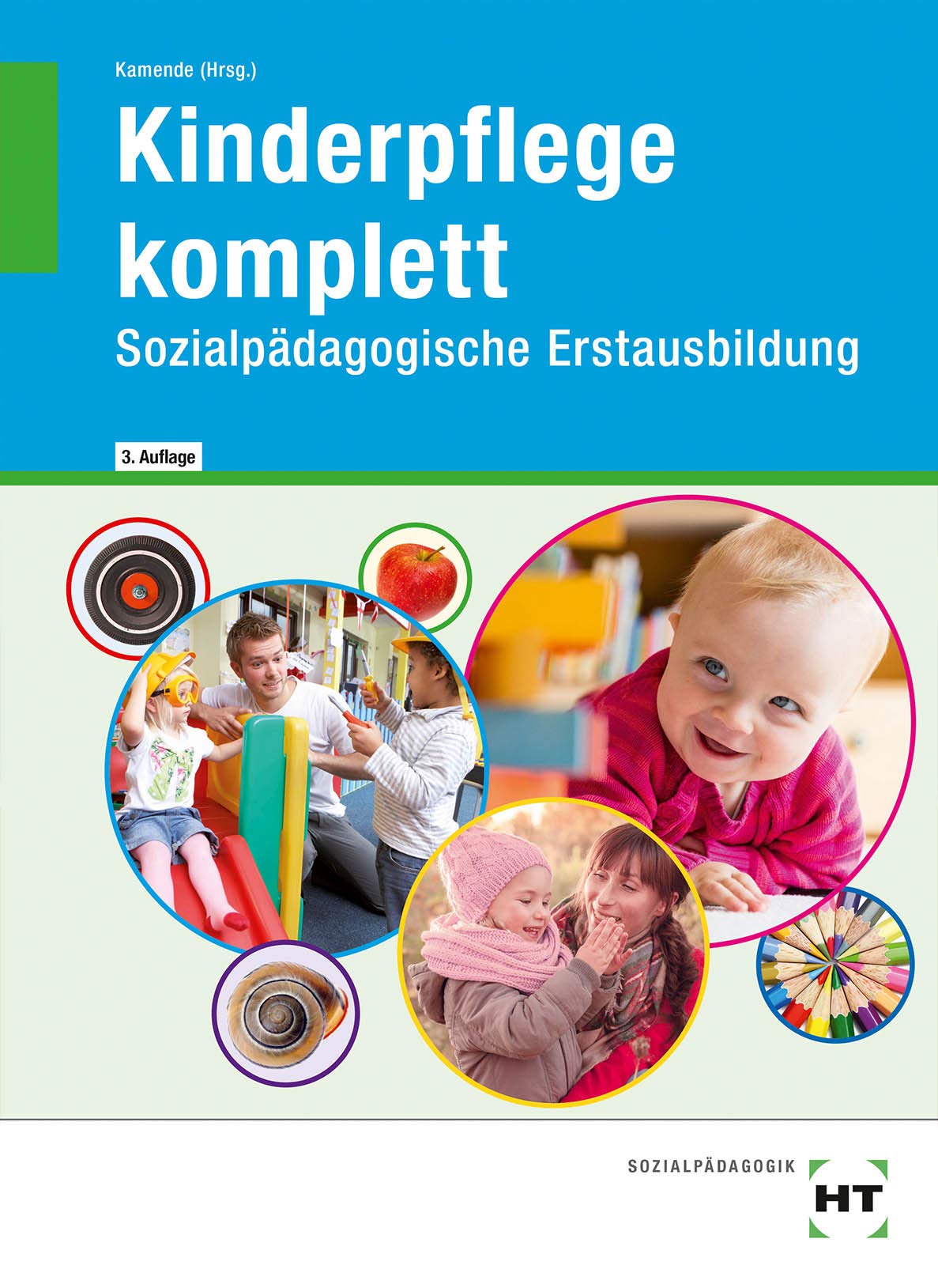 Kinderpflege komplett: Sozialpädagogische Erstausbildung