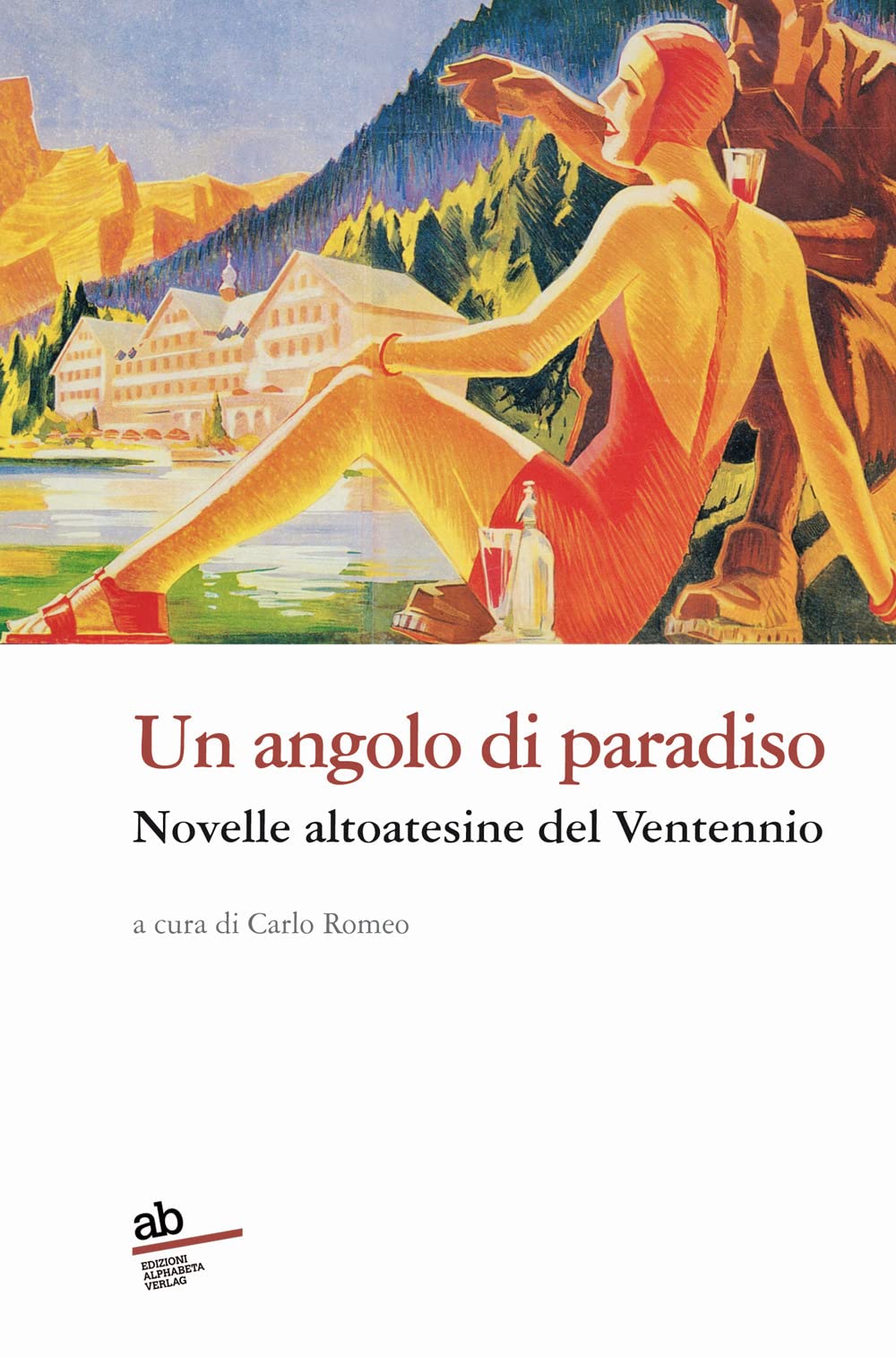 Un Angolo Di Paradiso. Novelle Altoatesine Del Ventennio - 4