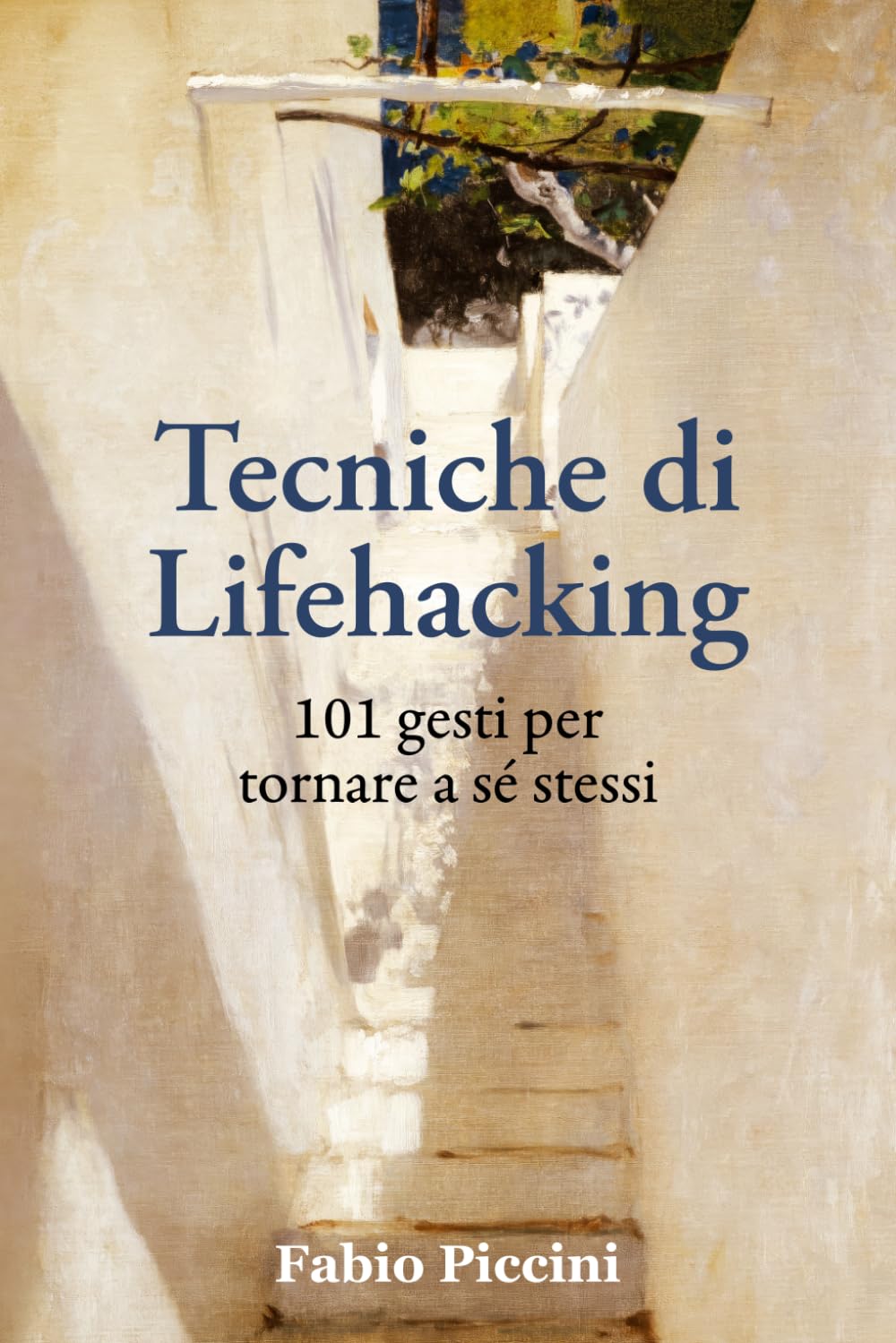 TECNICHE DI LIFEHACKING: 101 gesti per tornare a sé stessi