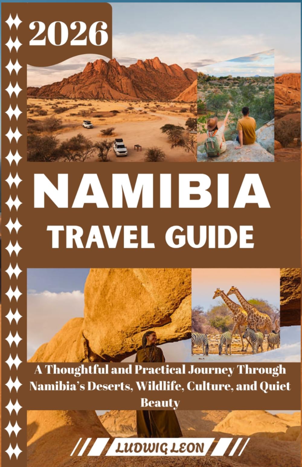 NAMIBIA TRAVEL GUIDE 2026: A Thoughtful and Practical Journey Through Namibia’s Deserts, Wildlife, Culture, and Quiet Beauty