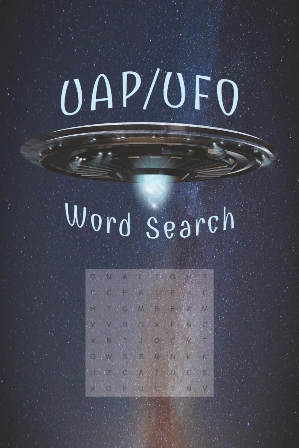 UAP/UFO Word Search: Fun for all ages 6x9 puzzle book. Explore the mysteries of the unexplained while expanding your vocabulary
