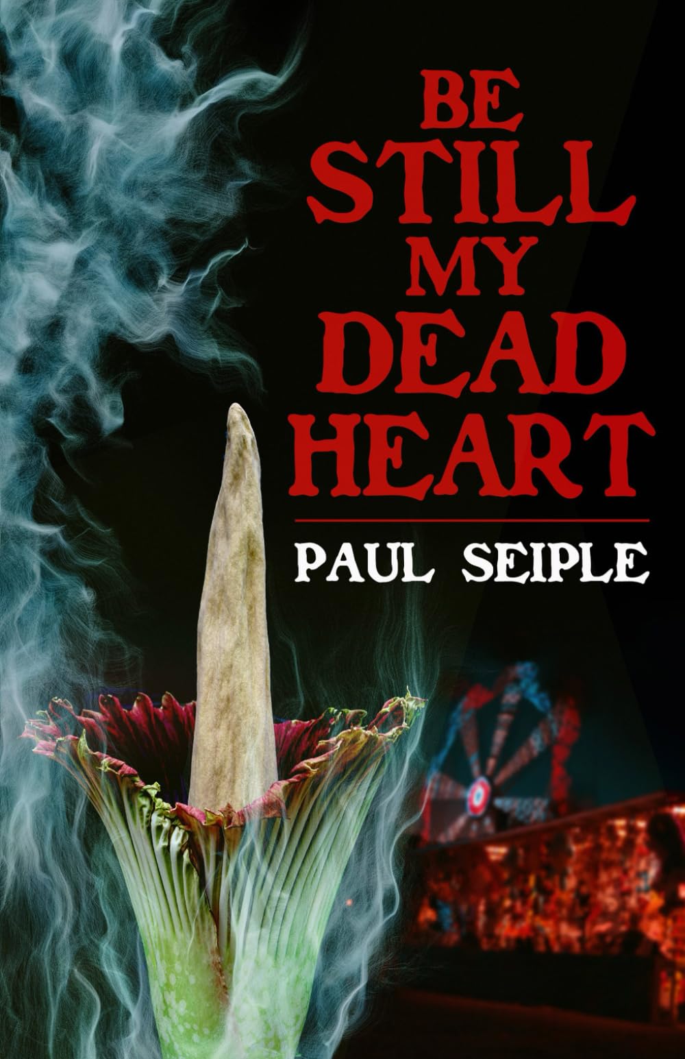 Be Still My Dead Heart: A Horror Novella