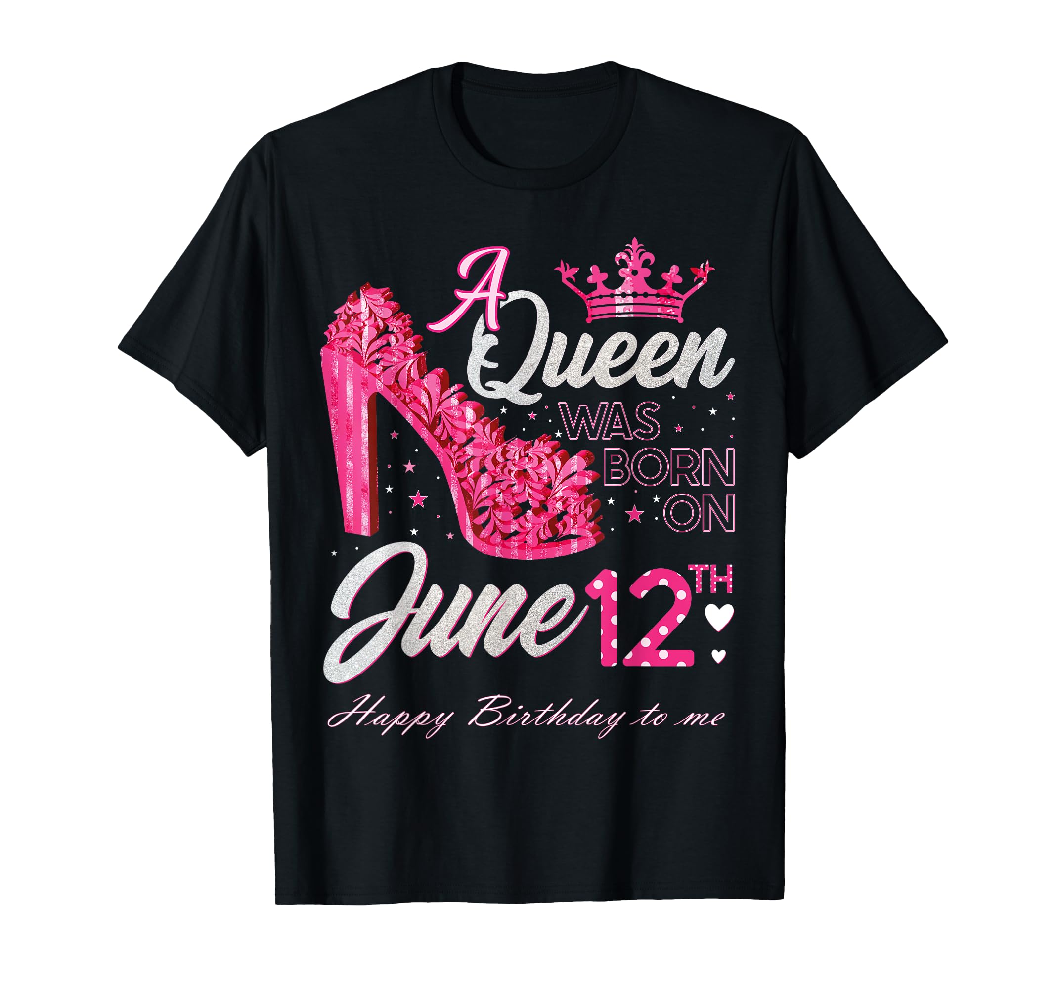 A Queen Was Born on June 12 High Heels June 12th Birthday T-Shirt