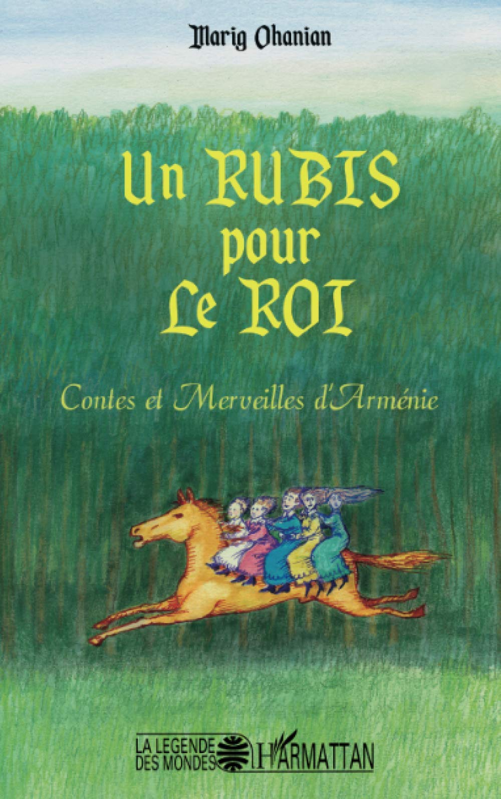 Un rubis pour le roi: Contes et Merveilles d'Arménie