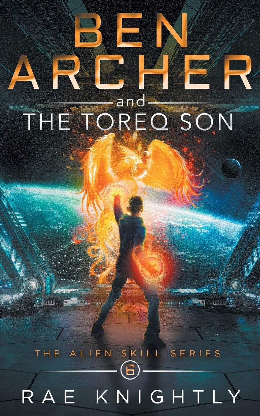 Ben Archer and the Toreq Son: (The Alien Skill Series, Book 6)-K