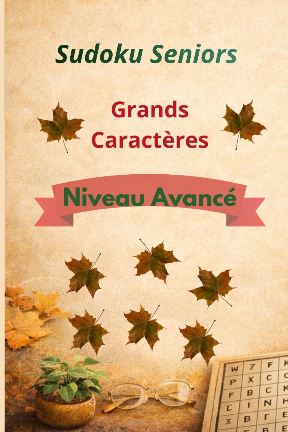 Sudoku Seniors Grands Caractères – Niveau Avancé: Sudoku Seniors Grands Caractères – Niveau Avancé (Collection Mémoire Active – Spécial Seniors)