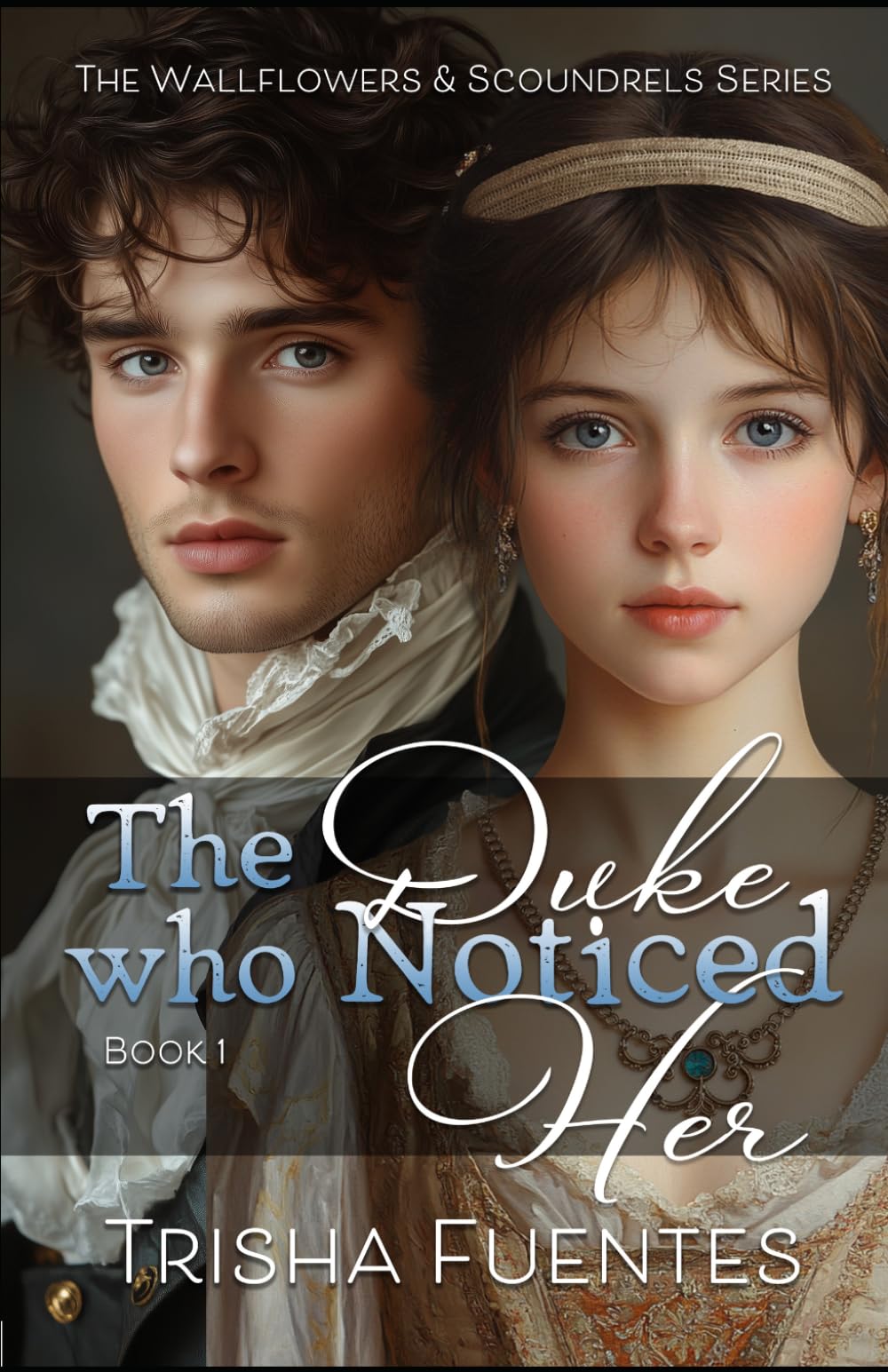 The Duke Who Noticed Her (Wallflowers & Scoundrels Series)
