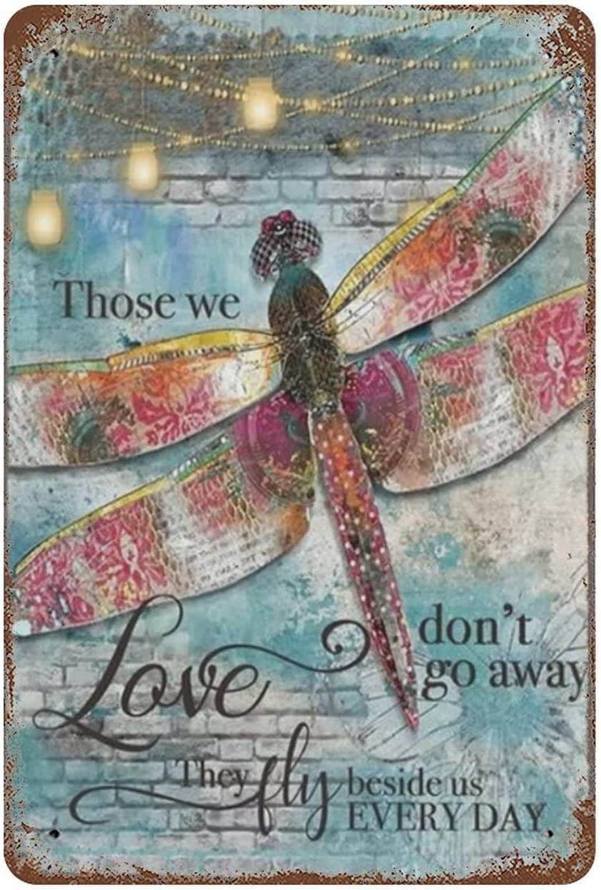 Metal Tin Sign Dragonfly Those We Love Don't Go Away,Inspirational Wall Art Decor Signs for Kitchen Home Office Bar Cafe Decor 8x12 Inch