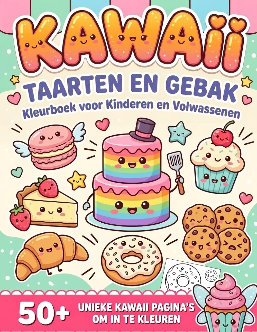 Kawaii Taarten en Gebak Kleurboek voor Kinderen en Volwassenen: 50+ Schattige Kawaii Desserts om In te Kleuren en Heerlijk te Ontspannen