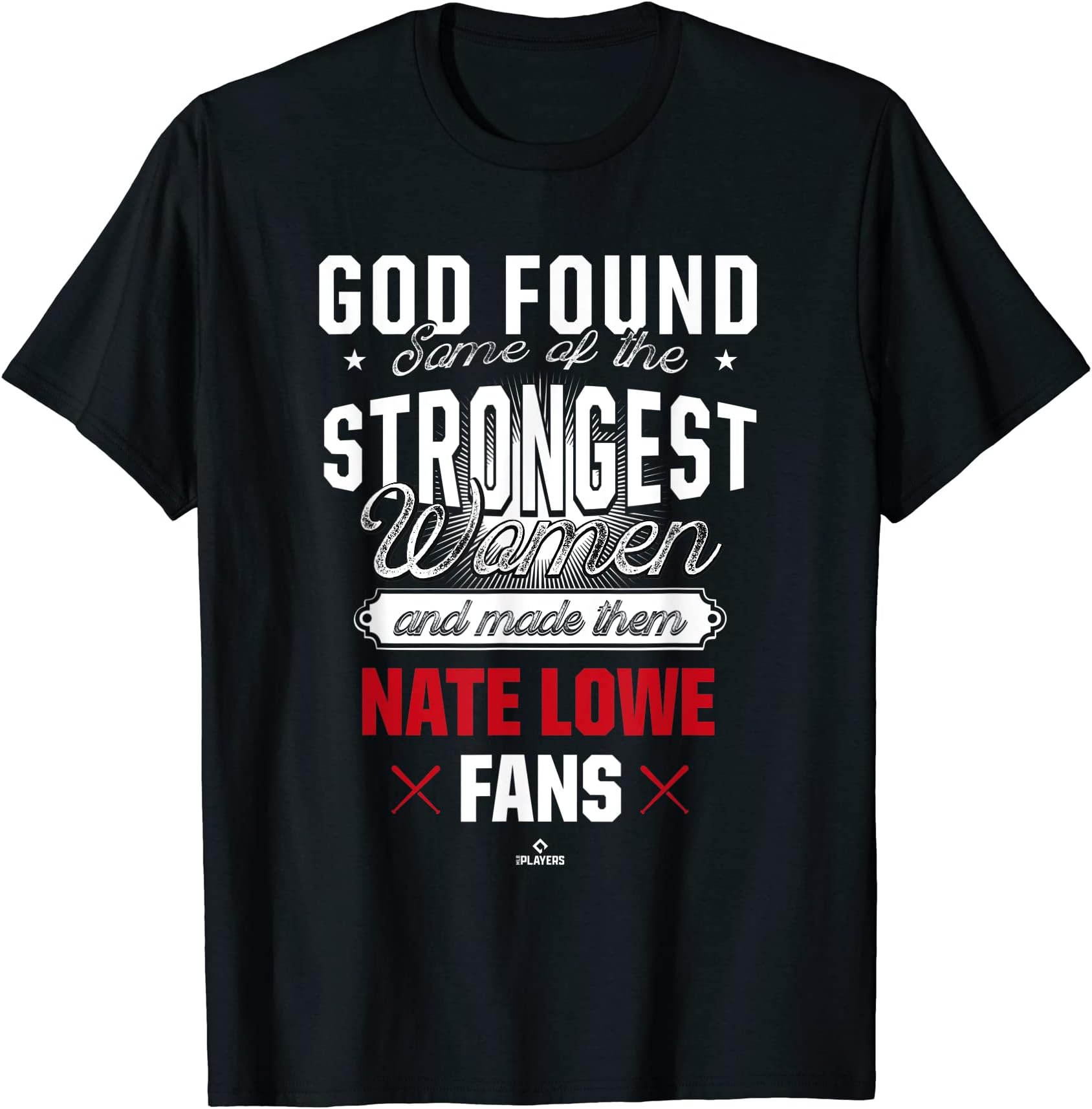 Ballpark MVPGod Found the Strongest Baseball Fans Nate Lowe T-Shirt