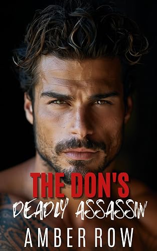 The Don's Deadly Assassin : An Enemies to Lovers Mafia Romance