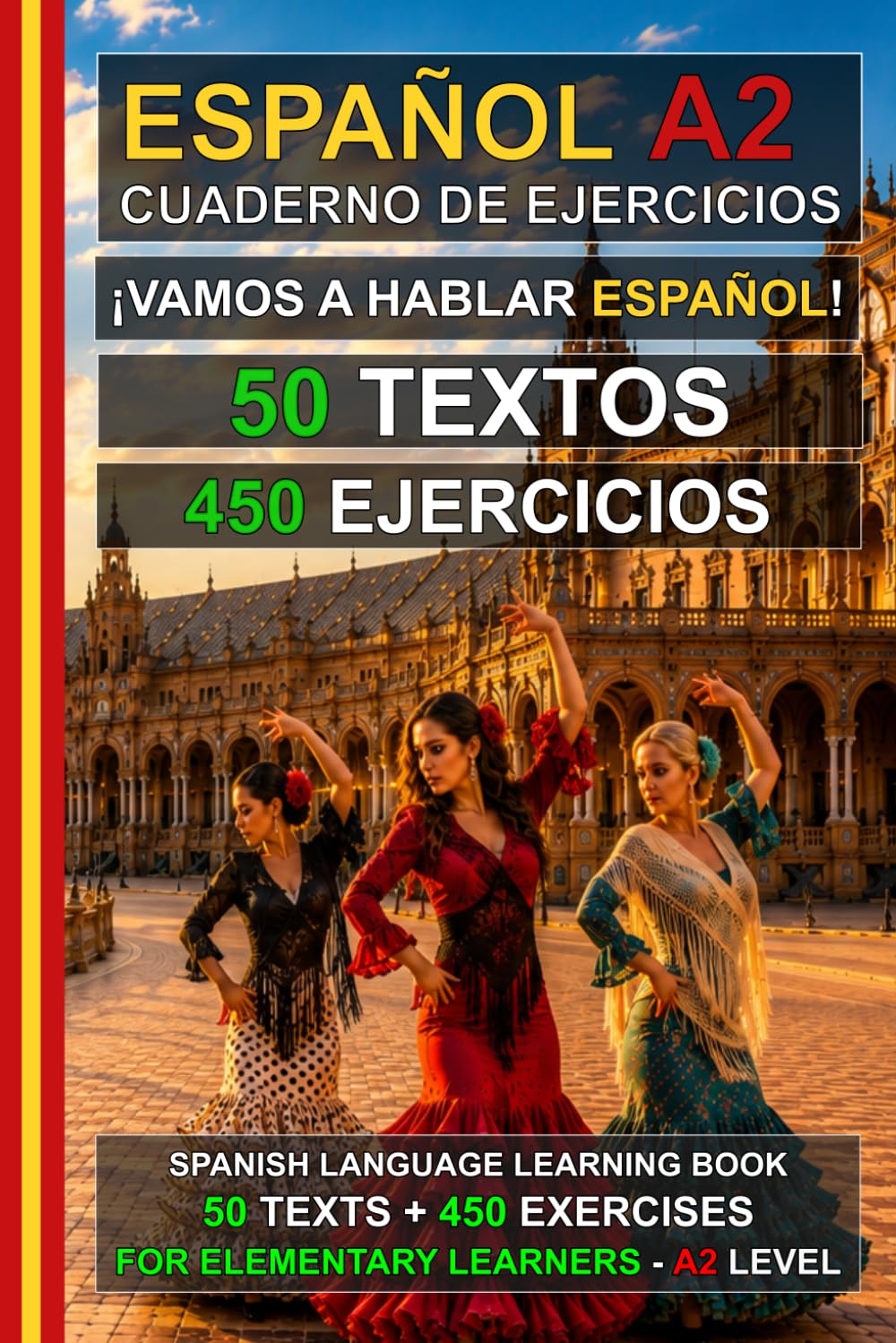Español A2: ¡Vamos a hablar español! 50 textos + 450 ejercicios (Elementary Spanish Workbook): Cuaderno de ejercicios de español A2 - Aprende español fácilmente (Español para Todos!)