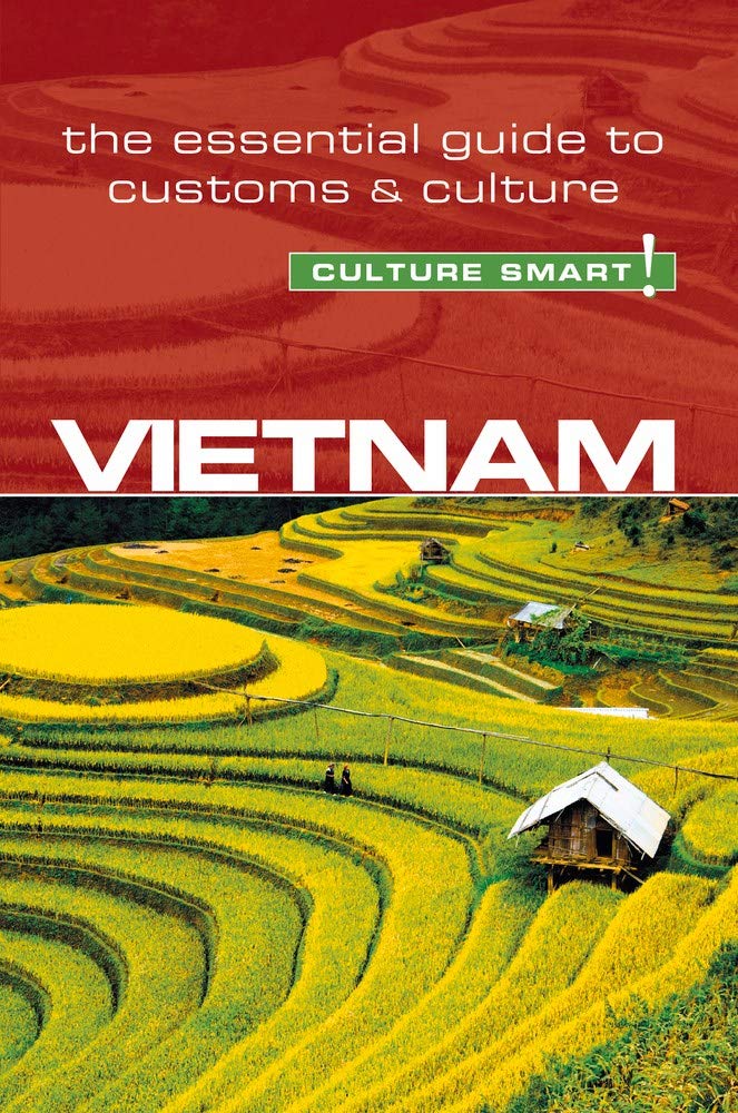 Vietnam - Culture Smart!: The Essential Guide To Customs & Culture 

