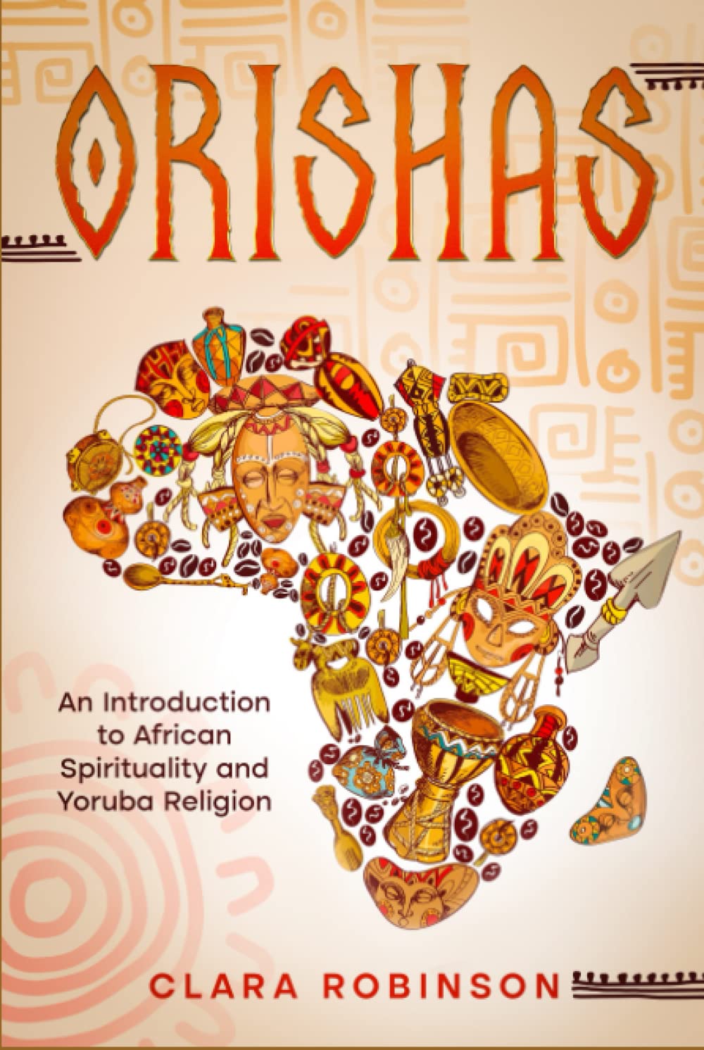 Orishas: An Introduction to African Spirituality and Yoruba Religion