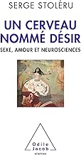Download Un cerveau nommé désir: Sexe, amour et neurosciences (OJ.SCIENCES) PDF