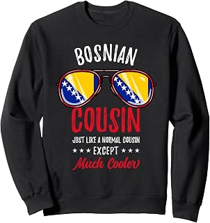 Cool Bosnian Cousin Sunglasses Bosnian Family Sweatshirt