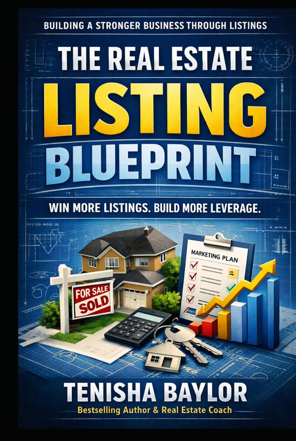 The Real Estate Listing Blueprint: The Real Estate Listing Blueprint (The Real Estate Blueprint)