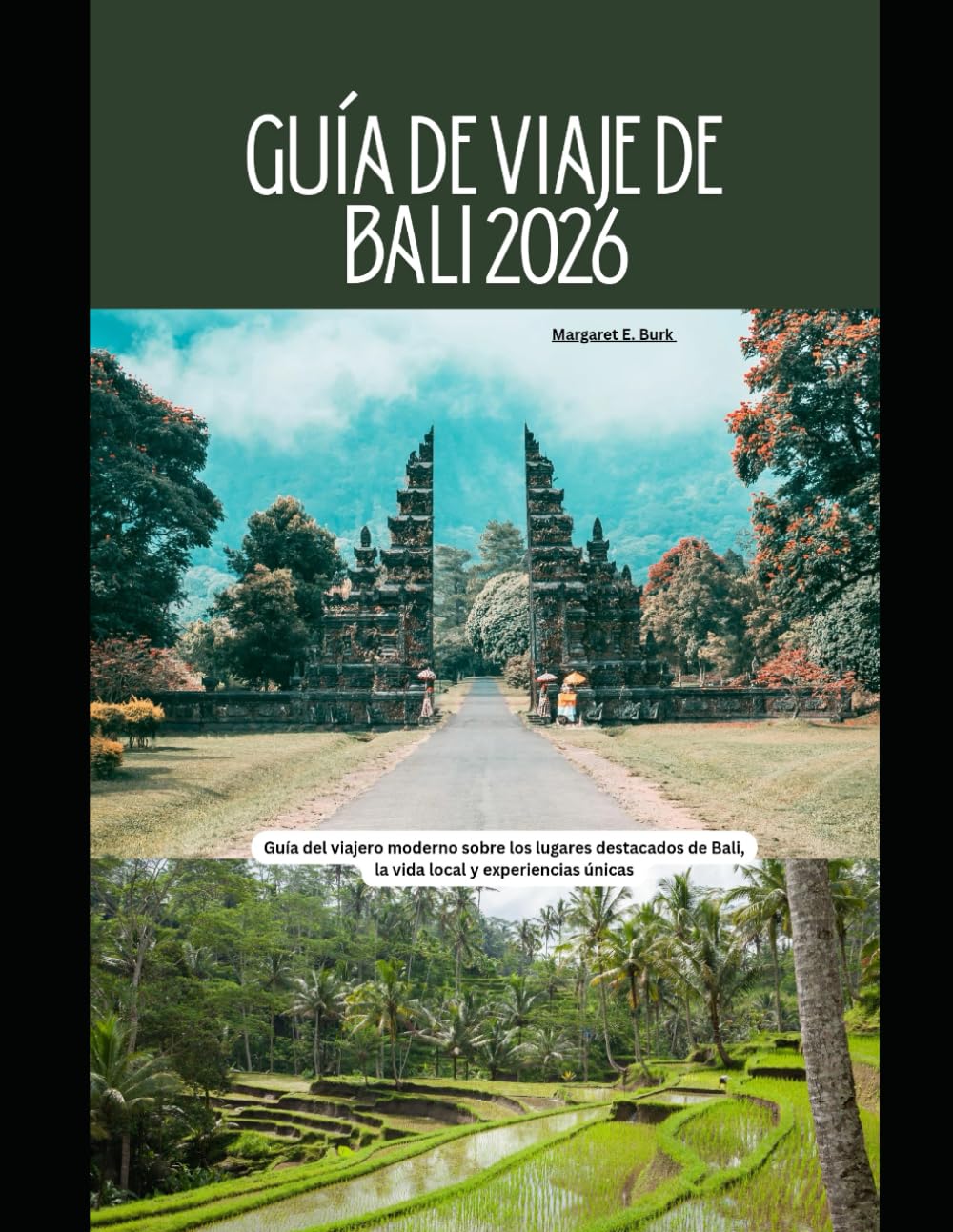 Guía de viaje de Bali 2026: Guía del viajero moderno sobre los lugares destacados de Bali, la vida local y experiencias únicas (WorldSmart Travel Guide Series 2026)