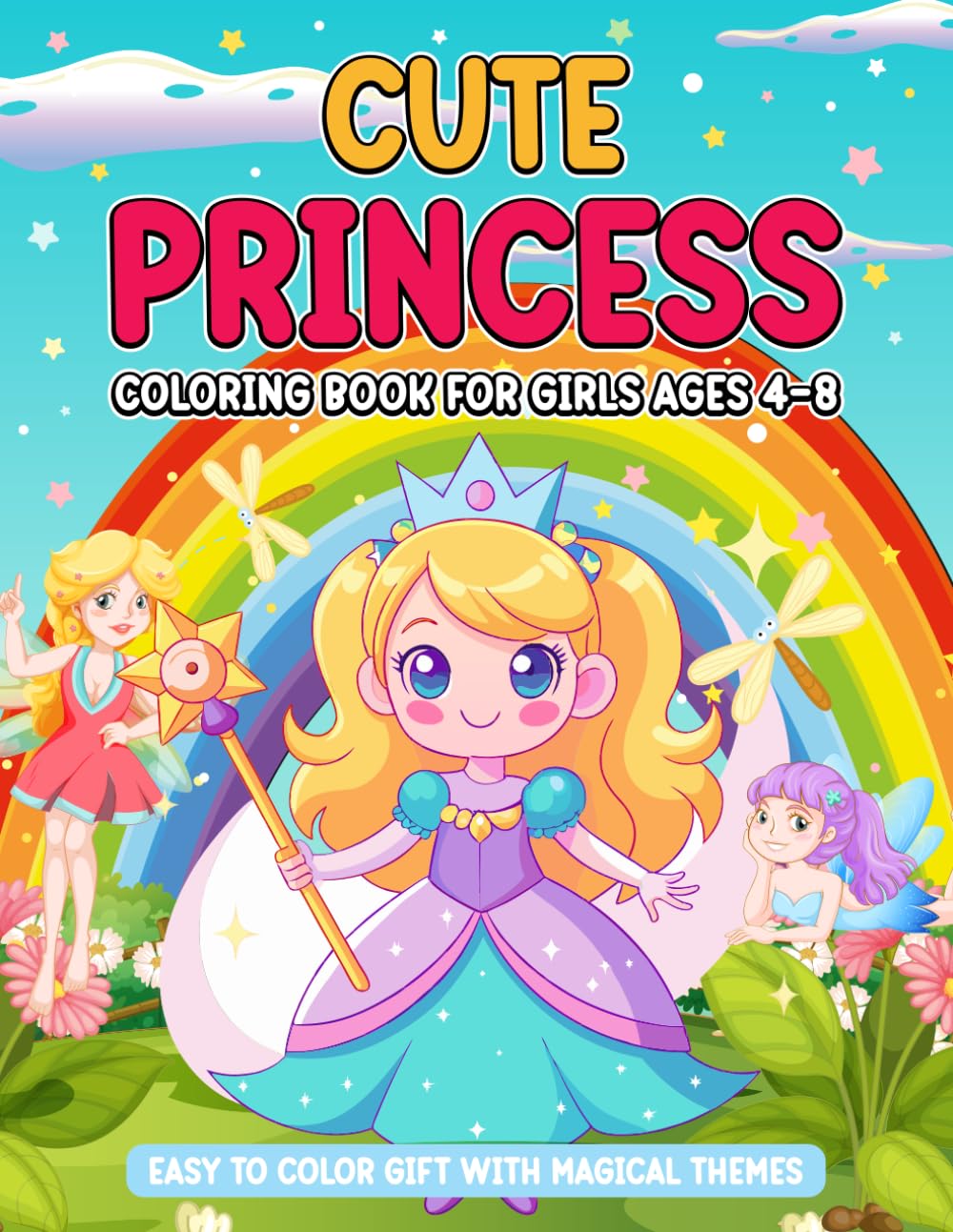 Cute Princess Coloring Book for Girls Ages 4-8 - Magical Themes Activity Book: Adorable Princesses, Castles & Fairytale Friends