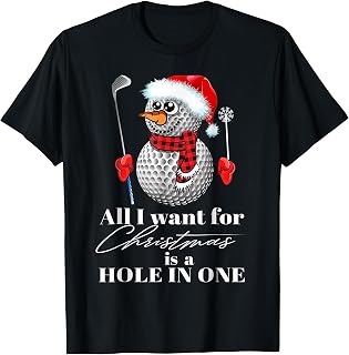 I Want For Christmas Is A Hole In One Golfs Ball Snowman Fun T-Shirt