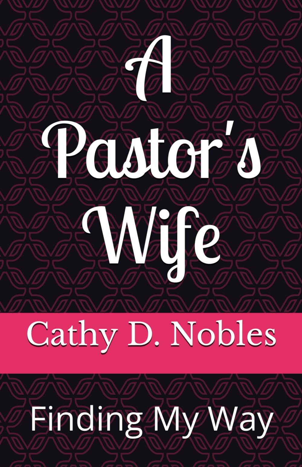 A Pastor’s Wife: Finding My Way