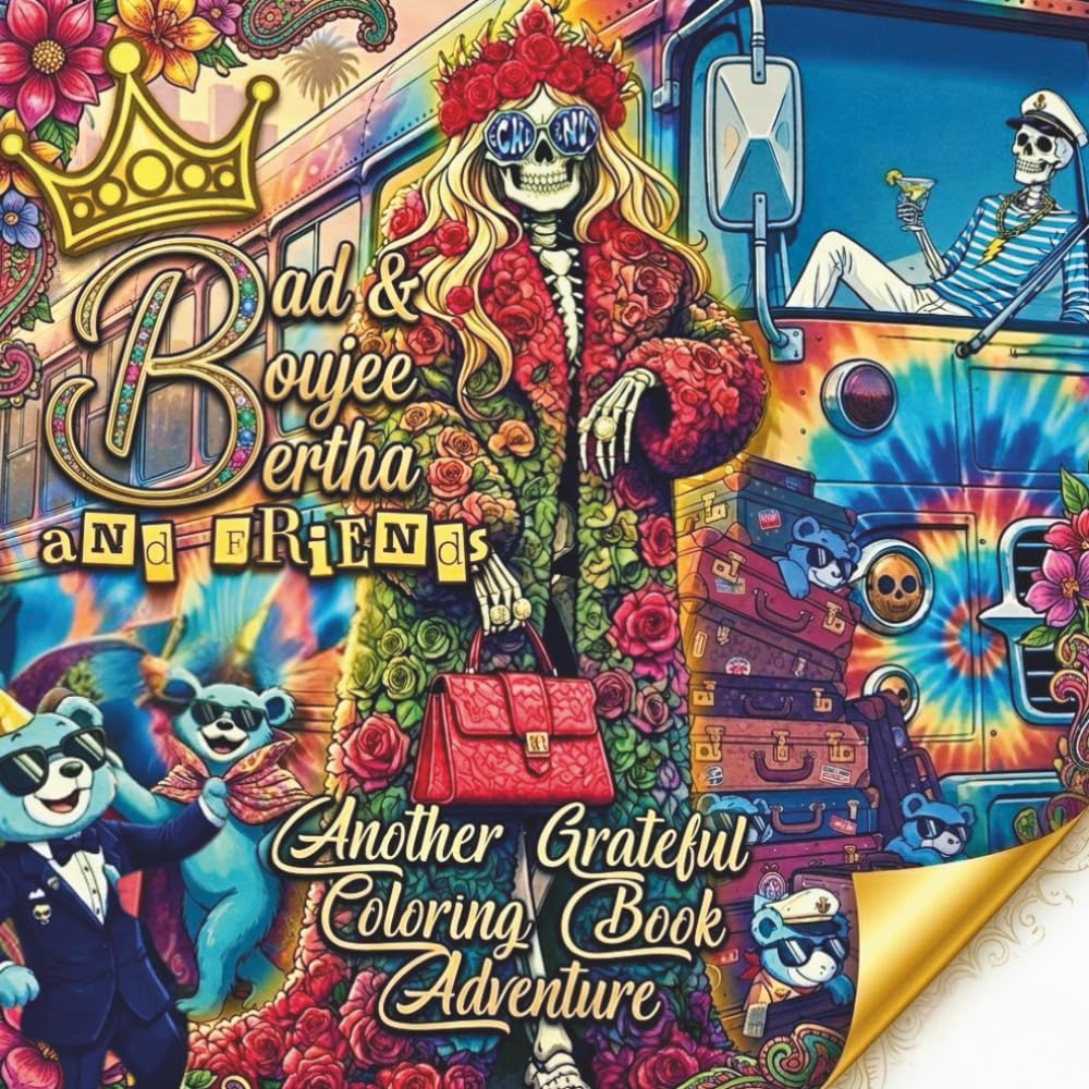Bad and Boujee Bertha and Friends: Another Grateful Coloring Book Adventure