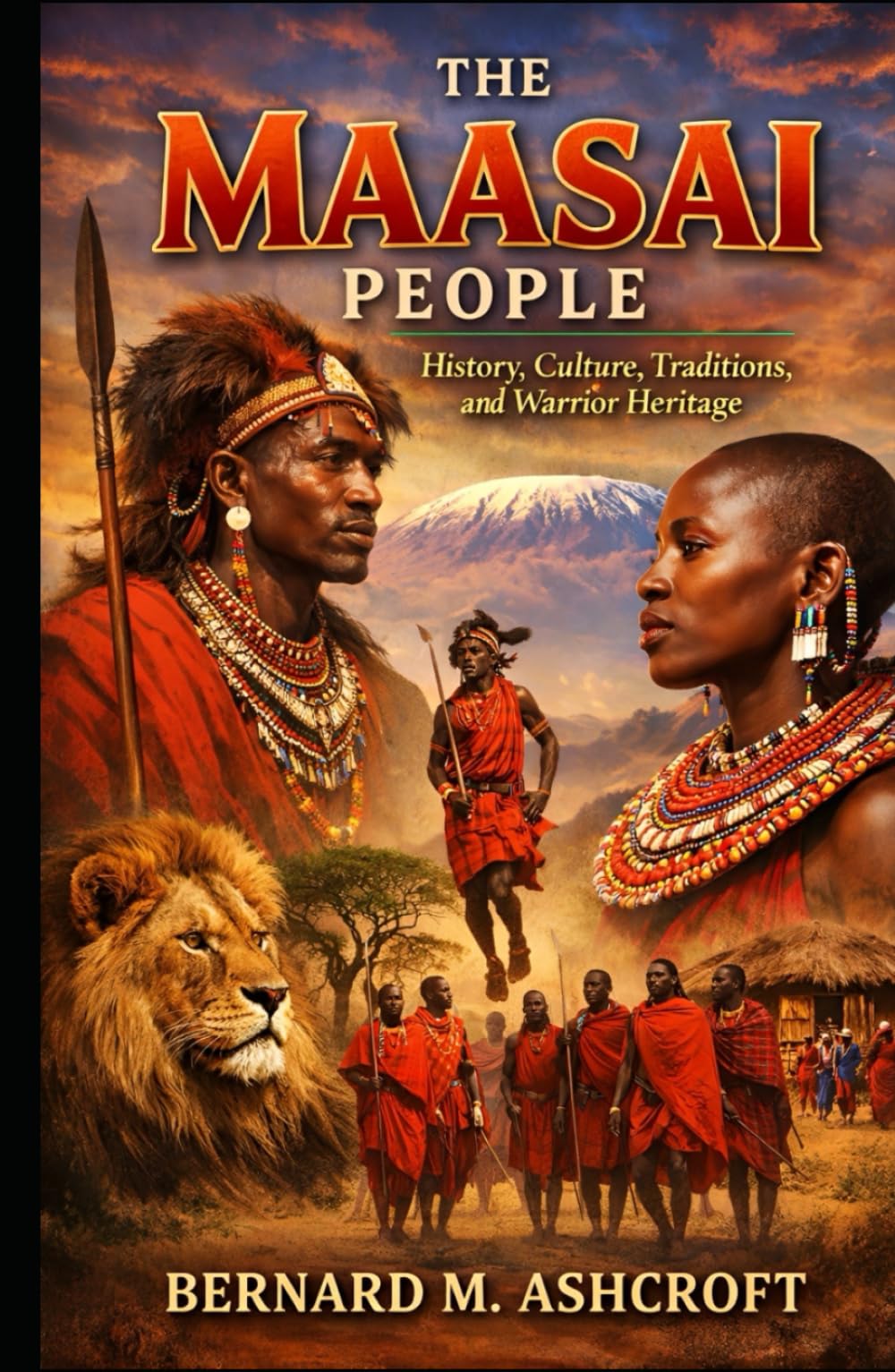 The Maasai People: History, Culture, Traditions, and Warrior Heritage