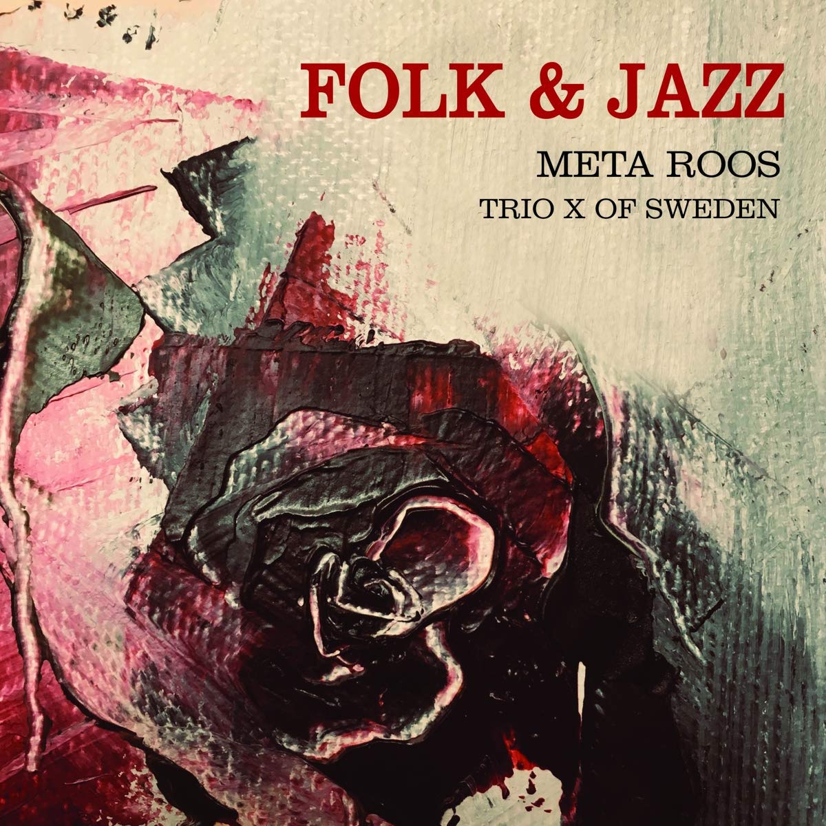 Folk & Jazz - Meta Roos & Trio X of Sweden