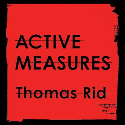 Active Measures: A History of Disinformation