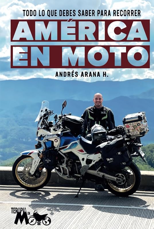 Todo lo que debes saber para recorrer América en moto (Spanish Edition)