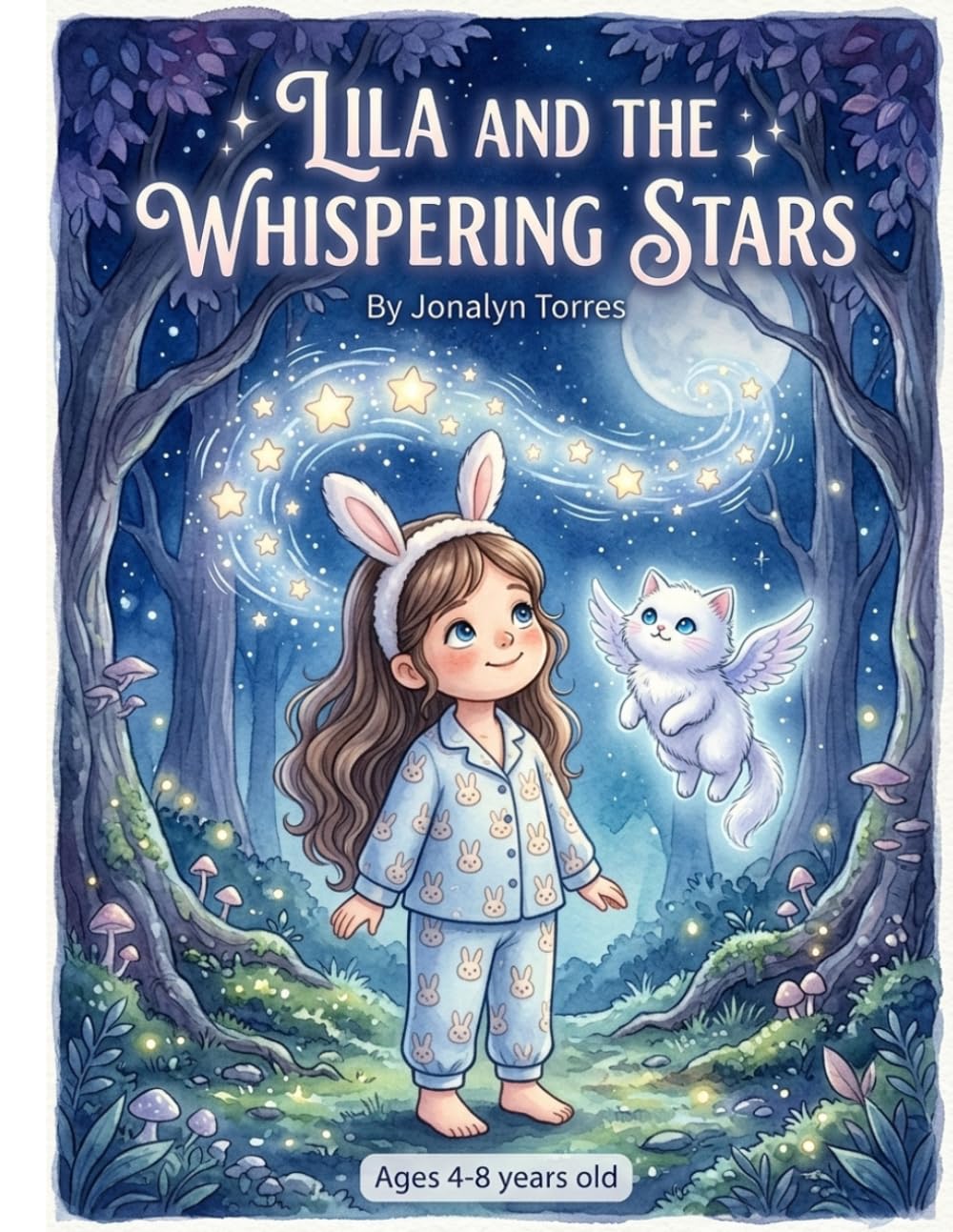 Lila And The Whispering Stars: A Magical Bedtime Story About Kindness and Friendship for Ages 4-8 (Lila's Moonlight Adventures)