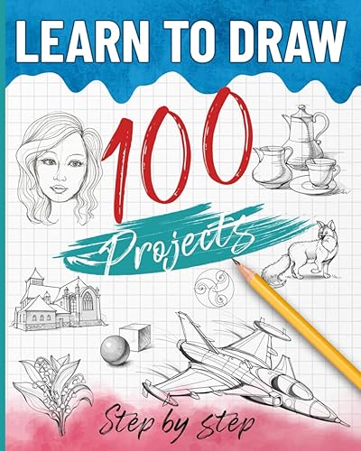 Learn To Draw 100 Projects Step By Step: How to draw for adults and beginners, the complete guide to developing your creativity through various projects.