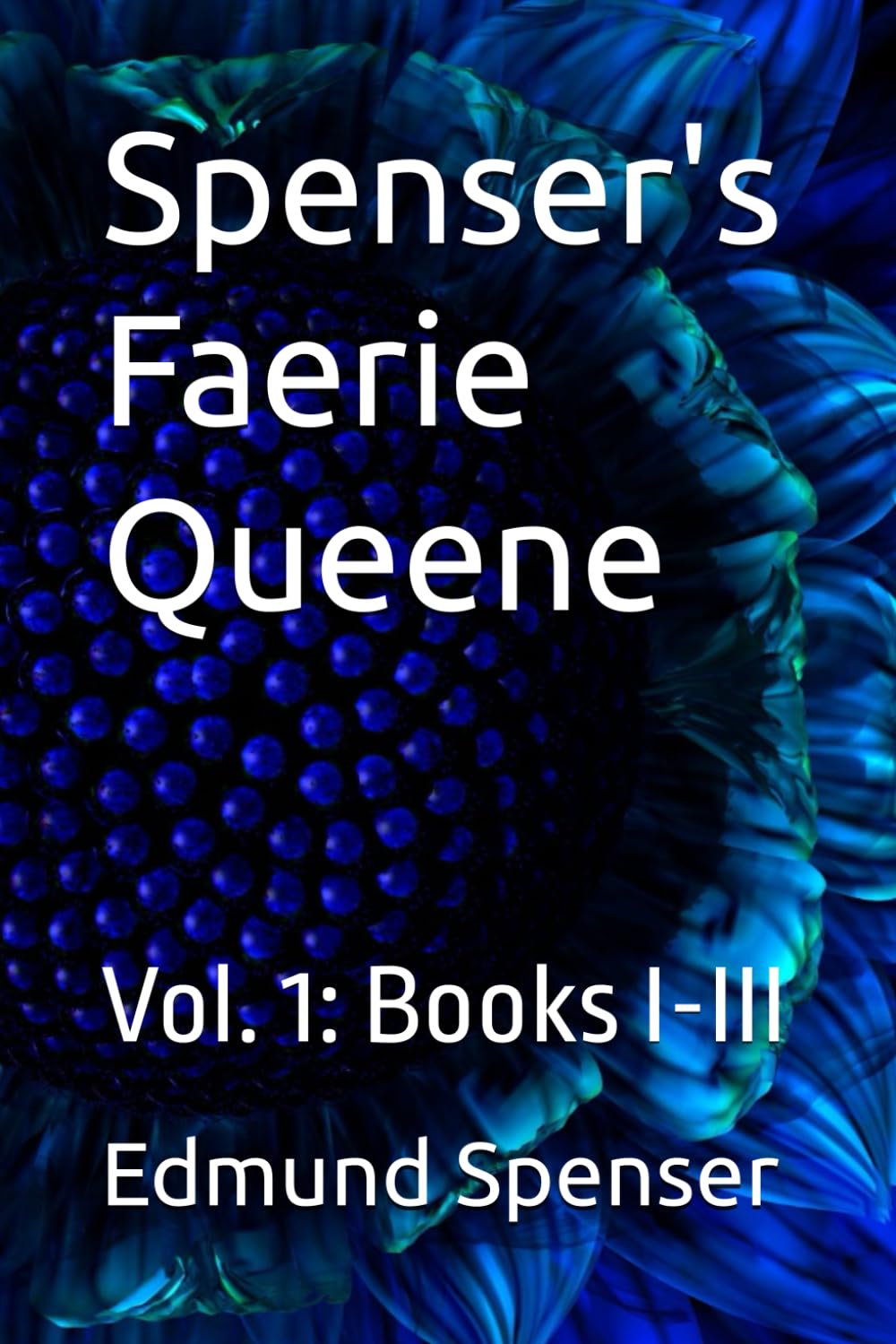 Spenser's Faerie Queene: Vol. 1: Books I-III