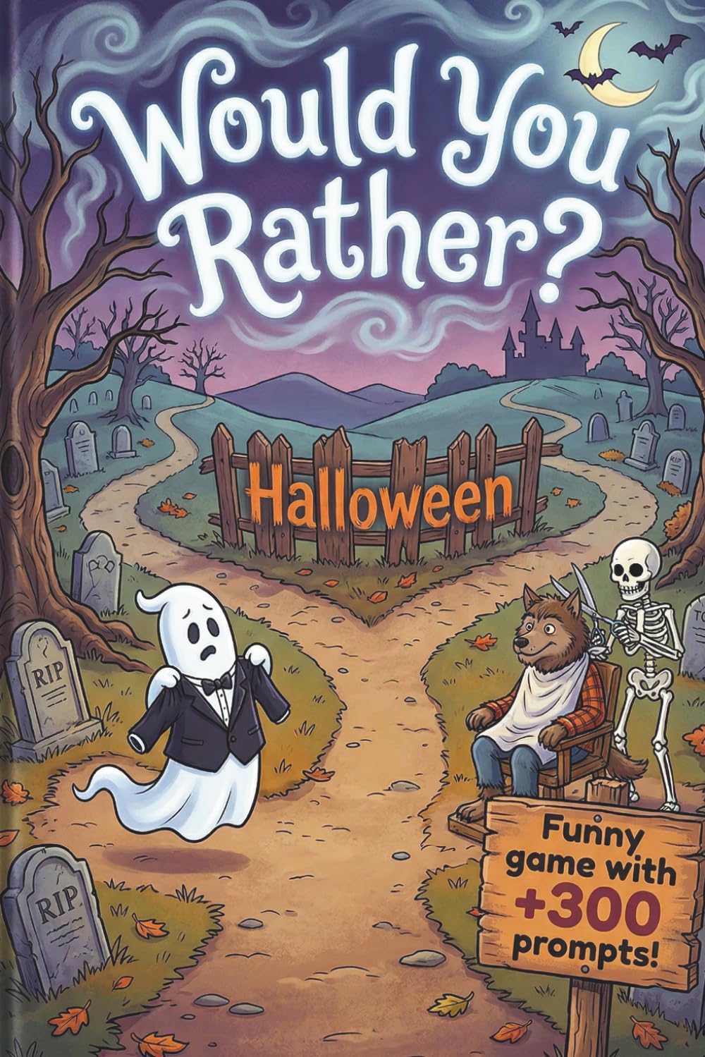 Would You Rather? Halloween Edition - for Kids 6-12: 300+ Spooky and Hilarious Halloween Related Questions with Fun Facts | 133 Pages 6x9 inches