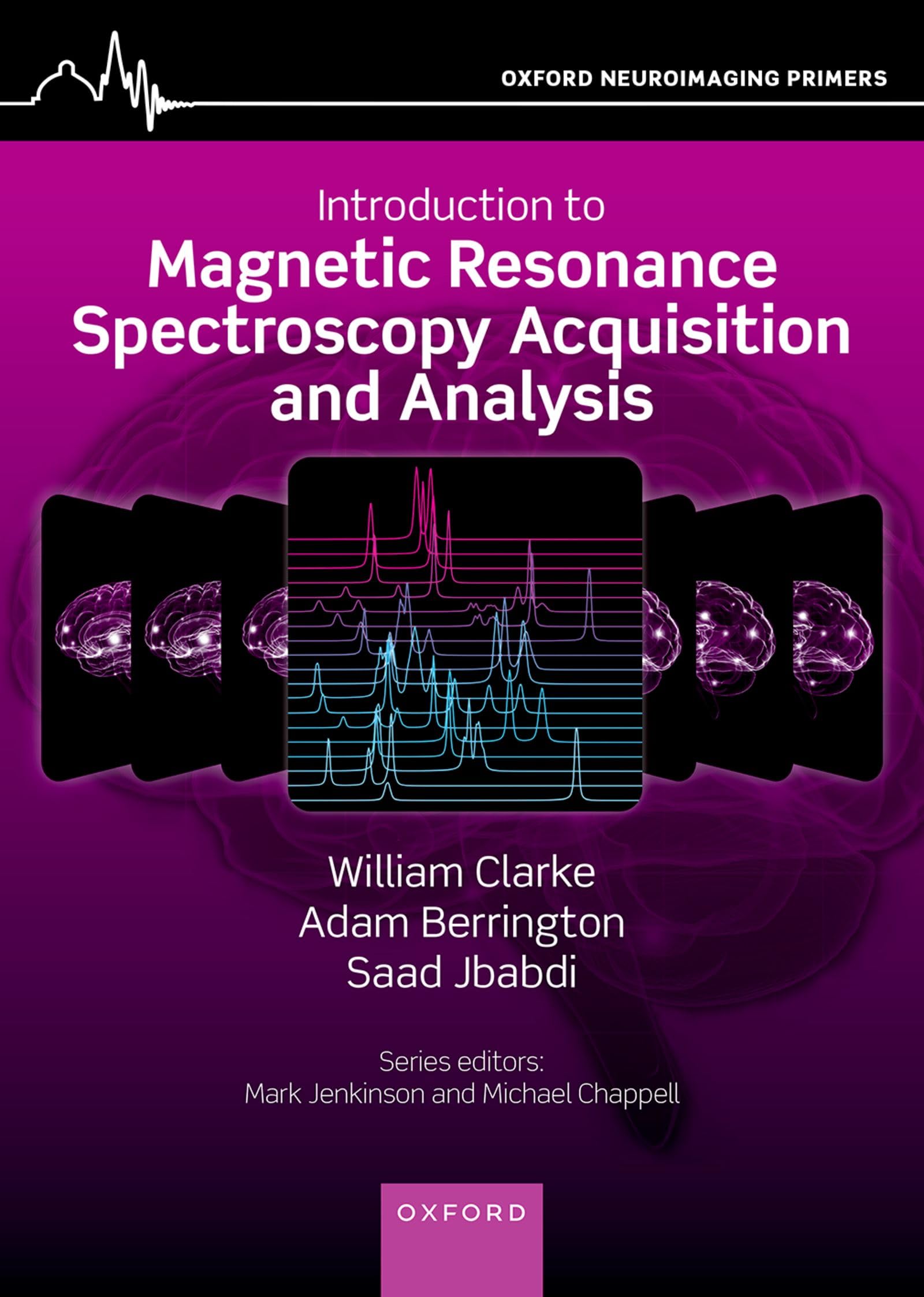 Introduction to Magnetic Resonance Spectroscopy Acquisition and Analysis (Oxford Neuroimaging Primers)